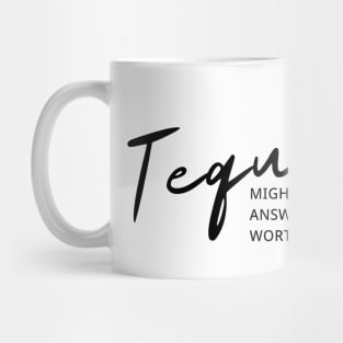 Tequila might not be the answer Mug